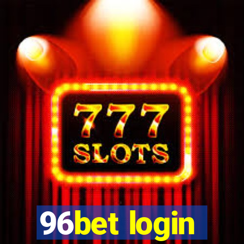 96bet login